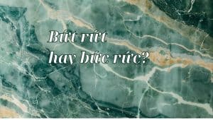 Bứt rứt hay bức rức